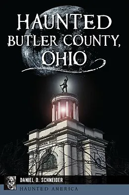 E-Book (epub) Haunted Butler County, Ohio von Daniel D. Schneider