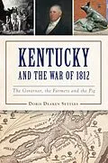 E-Book (epub) Kentucky and the War of 1812 von Doris D. Settles