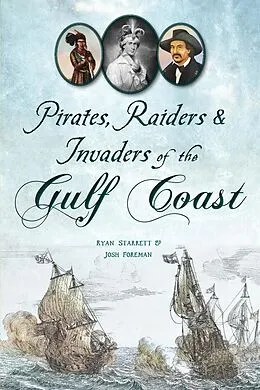 E-Book (epub) Pirates, Raiders & Invaders of the Gulf Coast von Ryan Starrett