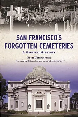 E-Book (epub) San Francisco's Forgotten Cemeteries von Beth Winegarner