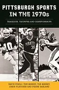 ePUB Pittsburgh Sports in the 1970s von David Finoli, Chris Fletcher, Frank Garland
