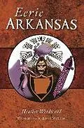 E-Book (epub) Eerie Arkansas von Heather Woodward