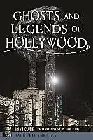 Ghosts and Legends of Hollywood