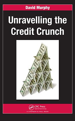 E-Book (pdf) Unravelling the Credit Crunch von David Murphy