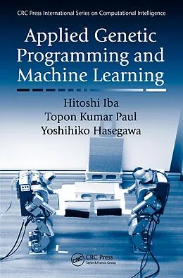 E-Book (pdf) Applied Genetic Programming and Machine Learning von Hitoshi Iba, Yoshihiko Hasegawa, Topon Kumar Paul