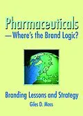 E-Book (pdf) Pharmaceuticals-Where's the Brand Logic? von Giles David Moss