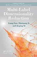 E-Book (pdf) Multi-Label Dimensionality Reduction von Liang Sun, Shuiwang Ji, Jieping Ye