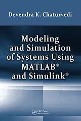 Fester Einband Modeling and Simulation of Systems Using MATLAB and Simulink von Devendra K. Chaturvedi