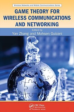 Livre Relié Game Theory for Wireless Communications and Networking de Yan Guizani, Mohsen Zhang