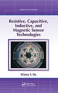 E-Book (pdf) Resistive, Capacitive, Inductive, and Magnetic Sensor Technologies von Winncy Y. Du