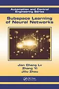 E-Book (pdf) Subspace Learning of Neural Networks von Jian Cheng Lv, Zhang Yi, Jiliu Zhou