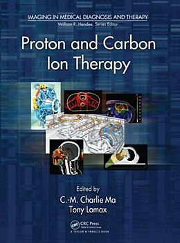 Fester Einband Proton and Carbon Ion Therapy von C-M Charlie Lomax, Tony Ma