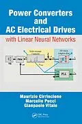 E-Book (pdf) Power Converters and AC Electrical Drives with Linear Neural Networks von Maurizio Cirrincione, Marcello Pucci, Gianpaolo Vitale