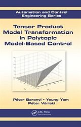 Livre Relié Tensor Product Model Transformation in Polytopic Model-Based Control de Péter Baranyi, Yeung Yam, Péter Várlaki