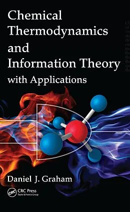E-Book (pdf) Chemical Thermodynamics and Information Theory with Applications von Daniel J. Graham