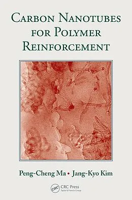 E-Book (pdf) Carbon Nanotubes for Polymer Reinforcement von Peng-Cheng Ma, Jang-Kyo Kim