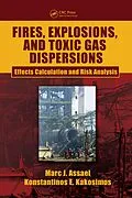 PDF Fires, Explosions, and Toxic Gas Dispersions von Marc J. Assael, Konstantinos E. Kakosimos
