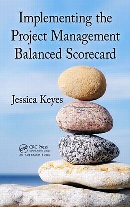 Fester Einband Implementing the Project Management Balanced Scorecard von Jessica Keyes