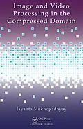 PDF Image and Video Processing in the Compressed Domain von Jayanta Mukhopadhyay