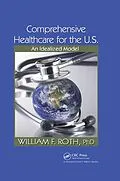 E-Book (pdf) Comprehensive Healthcare for the U.S. von William F. Roth