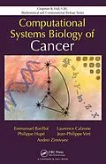 E-Book (pdf) Computational Systems Biology of Cancer von Emmanuel Barillot, Laurence Calzone, Philippe Hupe
