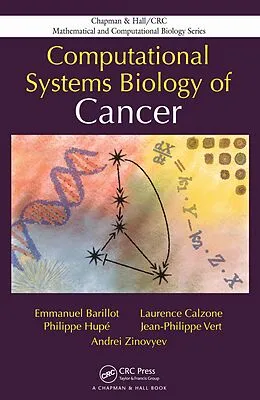 E-Book (pdf) Computational Systems Biology of Cancer von Emmanuel Barillot, Laurence Calzone, Philippe Hupe