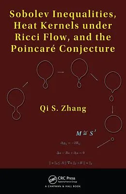 E-Book (pdf) Sobolev Inequalities, Heat Kernels under Ricci Flow, and the Poincare Conjecture von Qi S. Zhang