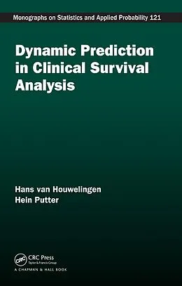 E-Book (pdf) Dynamic Prediction in Clinical Survival Analysis von Hans van Houwelingen, Hein Putter