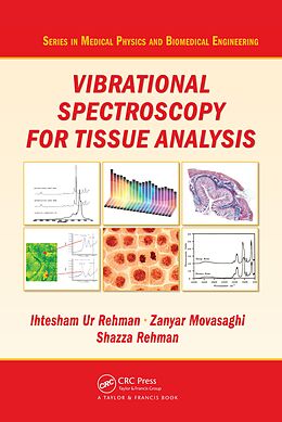 E-Book (pdf) Vibrational Spectroscopy for Tissue Analysis von Ihtesham Ur Rehman, Zanyar Movasaghi, Shazza Rehman