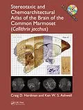 E-Book (pdf) Stereotaxic and Chemoarchitectural Atlas of the Brain of the Common Marmoset (Callithrix jacchus) von Craig D. Hardman, Ken W. S. Ashwell