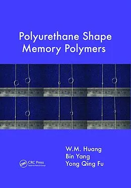 E-Book (pdf) Polyurethane Shape Memory Polymers von W. M. Huang, Bin Yang, Yong Qing Fu
