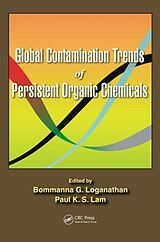 Livre Relié Global Contamination Trends of Persistent Organic Chemicals de Bommanna G. Lam, Paul Kwan-Sing Loganathan