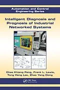 E-Book (pdf) Intelligent Diagnosis and Prognosis of Industrial Networked Systems von Chee Khiang Pang, Frank L. Lewis, Tong Heng Lee