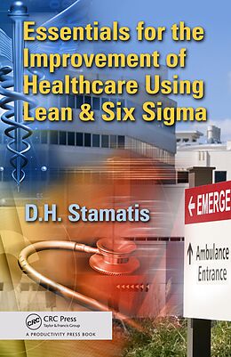 E-Book (pdf) Essentials for the Improvement of Healthcare Using Lean & Six Sigma von D. H. Stamatis