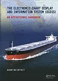 E-Book (pdf) The Electronic Chart Display and Information System (ECDIS): An Operational Handbook von Adam Weintrit