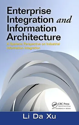 E-Book (pdf) Enterprise Integration and Information Architecture von Li Da Xu
