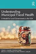 PDF Understanding Municipal Fiscal Health von Craig S. Maher, Sungho Park, Bruce D. McDonald III