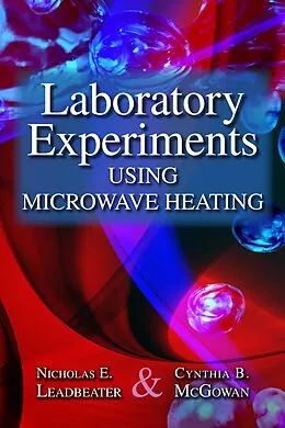E-Book (pdf) Laboratory Experiments Using Microwave Heating von Nicholas E. Leadbeater, Cynthia B. McGowan