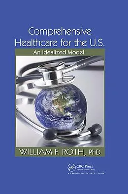 E-Book (epub) Comprehensive Healthcare for the U.S. von William F. Roth