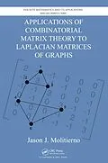 PDF Applications of Combinatorial Matrix Theory to Laplacian Matrices of Graphs von Jason J. Molitierno
