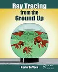 E-Book (pdf) Ray Tracing from the Ground Up von Kevin Suffern