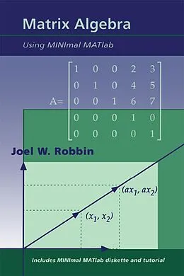 PDF Matrix Algebra Using MINimal MATlab von Joel W. Robbin