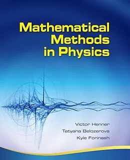 E-Book (pdf) Mathematical Methods in Physics von Victor Henner, Tatyana Belozerova, Kyle Forinash