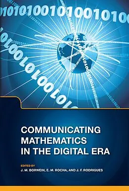 E-Book (pdf) Communicating Mathematics in the Digital Era von Jonathan Borwein, E. M. Rocha, Jose Francisco Rodrigues