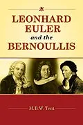 E-Book (pdf) Leonhard Euler and the Bernoullis von M. B. W. Tent