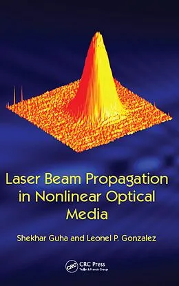 E-Book (pdf) Laser Beam Propagation in Nonlinear Optical Media von Shekhar Guha