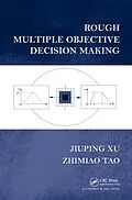 PDF Rough Multiple Objective Decision Making von Jiuping Xu, Zhimiao Tao