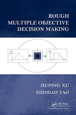 PDF Rough Multiple Objective Decision Making von Jiuping Xu, Zhimiao Tao