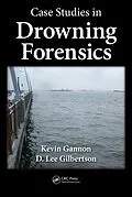 E-Book (pdf) Case Studies in Drowning Forensics von Kevin Gannon, D. Lee Gilbertson