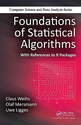 E-Book (pdf) Foundations of Statistical Algorithms von Claus Weihs, Olaf Mersmann, Uwe Ligges